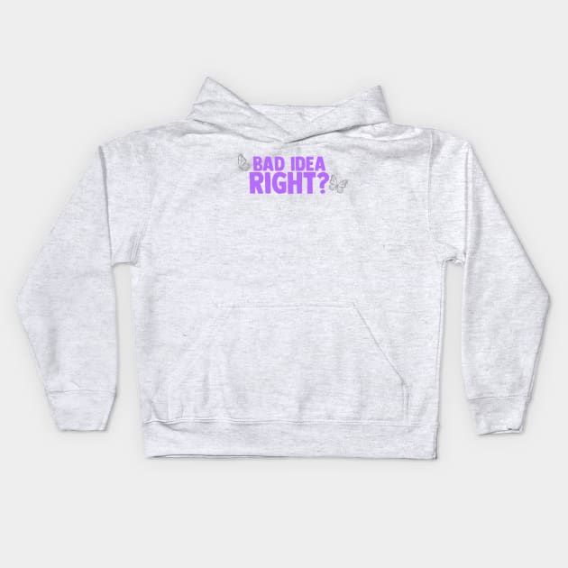 Bad Idea Right? Kids Hoodie by SwiftLyrics